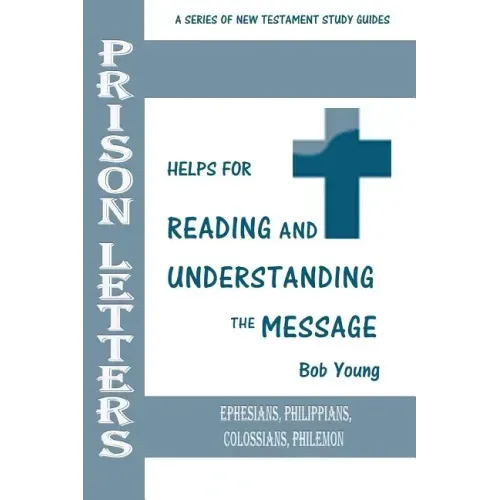 Prison Letters: Ephesians, Philippians, Colossians, Philemon