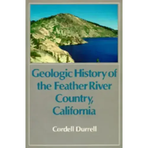 Geologic History of the Feather River Country, California