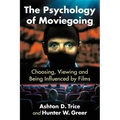 The Psychology of Moviegoing: Choosing, Viewing and Being Influenced by Films
