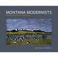 Montana Modernists: Shifting Perceptions of Western Art