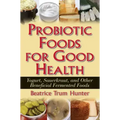 Probiotic Foods for Good Health