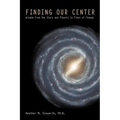 Finding Our Center: An Astrological and Cosmological View of Our Time
