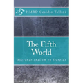 The Fifth World: Micronationalism on Steroids