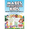 Mazes for Preschool Kids: 100 Easy Mazes for Kids Ages 5-6
