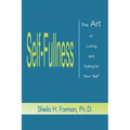 Self-Fullness: The Art of Loving and Caring for Your "Self"