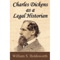 Charles Dickens as a Legal Historian