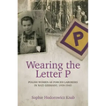 Wearing the Letter P: Polish Women as Forced Laborers in Nazi Germany, 1939-1945