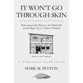 It Won't Go Through Skin: Stories and a little history of the Favorite Bar and the Magic City of Chadron, Nebraska