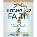 Untangling Faith Women's Bible Study Leader Guide: Reclaiming Hope in the Questions Jesus Asked