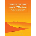 The New Silk Road Becomes the World Land-Bridge, vol 2: A Shared Future for Humanity
