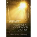 Healing the Heartbreak of Grief