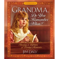 Grandma, Do You Remember When?: Sharing a Lifetime of Loving Memories