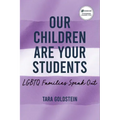 Our Children Are Your Students: LGBTQ Families Speak Out