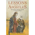 Lessons from the Apostles: How God Uses All Types of People to Change the World