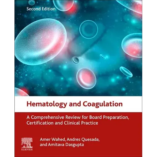 Hematology and Coagulation: A Comprehensive Review for Board Preparation, Certification and Clinical Practice