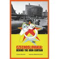 Czechoslovakia: Behind the Iron Curtain
