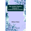 The Junior Classics, Volume 4: Heroes and heroines of chivalry