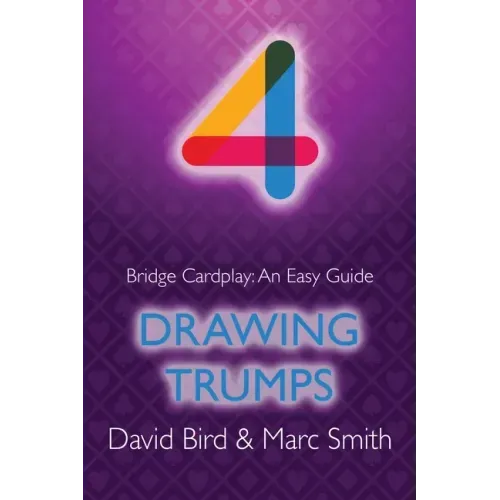 Bridge Cardplay: An Easy Guide - 4. Drawing Trumps