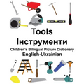 English-Ukrainian Tools Children's Bilingual Picture Dictionary