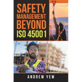 Safety Management Beyond Iso 45001