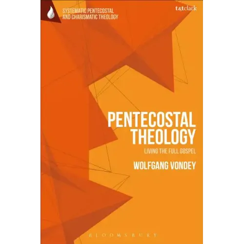 Pentecostal Theology: Living the Full Gospel