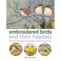 Embroidered Birds and Their Habitats: Hand Embroidery Techniques and Inspiration
