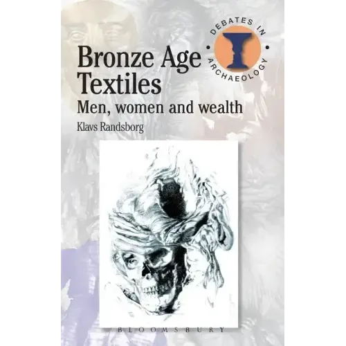 Bronze Age Textiles: Men, Women and Wealth