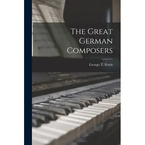 The Great German Composers
