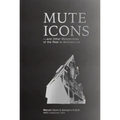 Mute Icons: And Other Dichotomies in the Real in Architecture