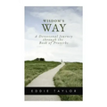 Wisdom's Way: A devotional journey through the book of Proverbs