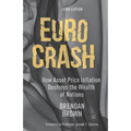 Euro Crash: How Asset Price Inflation Destroys the Wealth of Nations