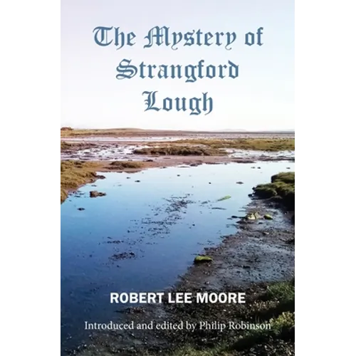 The Mystery of Strangford Lough: A Tale of Killinchy and the Ards