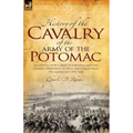 History of the Cavalry of the Army of the Potomac: Including Pope's Army of Virginia and the Cavalry Operations in West Virginia During the American C