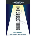Intersections: A True Story of Extraterrestrial Contact