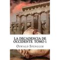 La Decadencia De Occidente Tomo 1