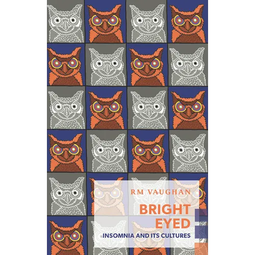 Bright Eyed: Insomnia and Its Cultures