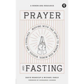 Prayer and Fasting: Moving with the Spirit to Renew Our Minds, Bodies, and Churches