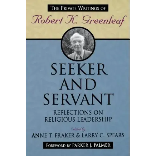 Seeker and Servant: Reflections on Religious Leadership