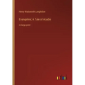 Evangeline; A Tale of Acadie: in large print