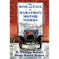 The RISE and FALL of MARATHON MOTOR WORKS