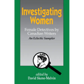Investigating Women: Female Detectives by Canadian Writers: An Eclectic Sampler