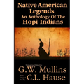 Native American Legends An Anthology Of The Hopi Indians