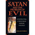 Satan and the Problem of Evil: Constructing a Trinitarian Warfare Theodicy