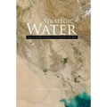 Strategic Water: Iraq and Security Planning in the Euphrates-Tigris Region