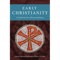 Early Christianity: A Textbook for African Students