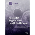 microRNA Regulation in Health and Disease