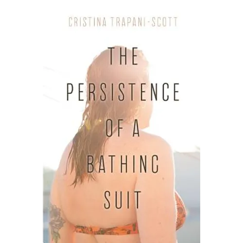 The Persistence of a Bathing Suit - Paperback