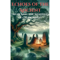 Echoes of the Ancient: Unlocking the Mysteries of Celtic Myth