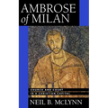 Ambrose of Milan: Church and Court in a Christian Capital Volume 22
