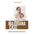 Majorana Case, The: Letters, Documents, Testimonies
